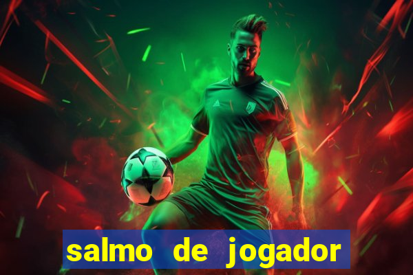 salmo de jogador de futebol
